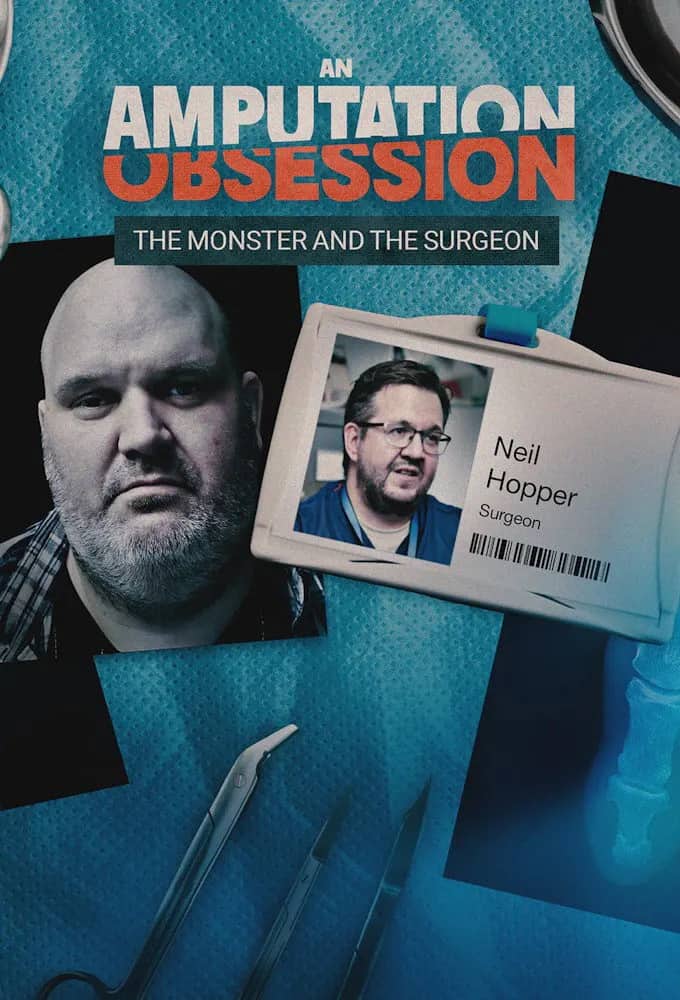 Постер сериала «An Amputation Obsession: The Monster and the Surgeon»