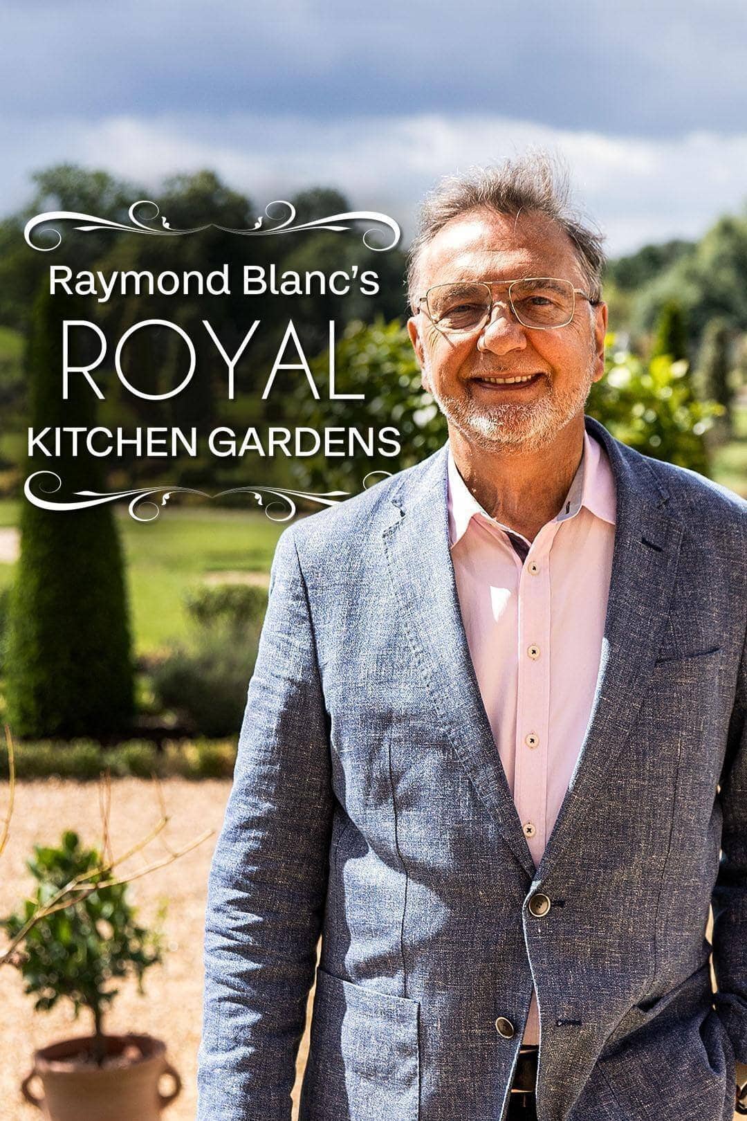 Постер сериала «Raymond Blanc's Royal Kitchen Gardens»