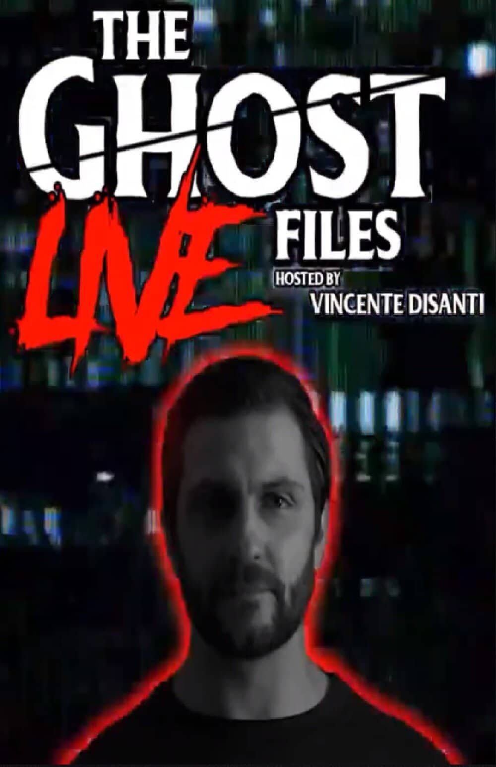 Постер сериала «The Ghost Files: Live with Vincente DiSanti»