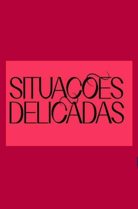 Постер сериала «Situações Delicadas»