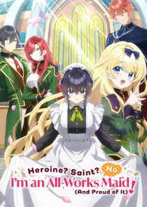 Heroine? Saint? No, I'm an All-Works Maid (And Proud of It)!