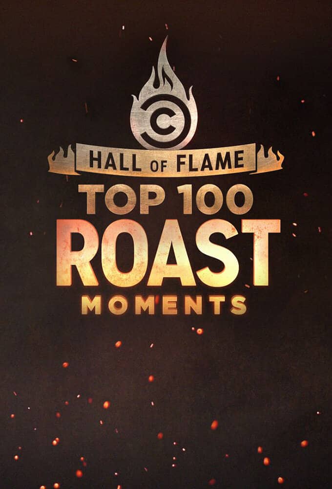 Постер сериала «Hall of Flame: Top 100 Comedy Central Roast Moments»