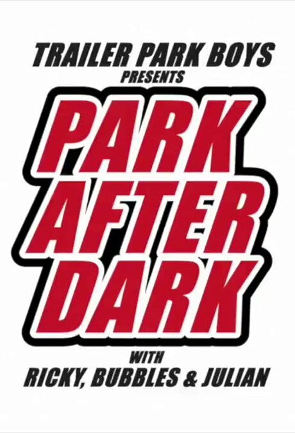 Постер сериала «Trailer Park Boys: Park After Dark»